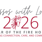 Lassos with Love 2026: Year of the Fire Horse - Igniting Connection, Care, and Community