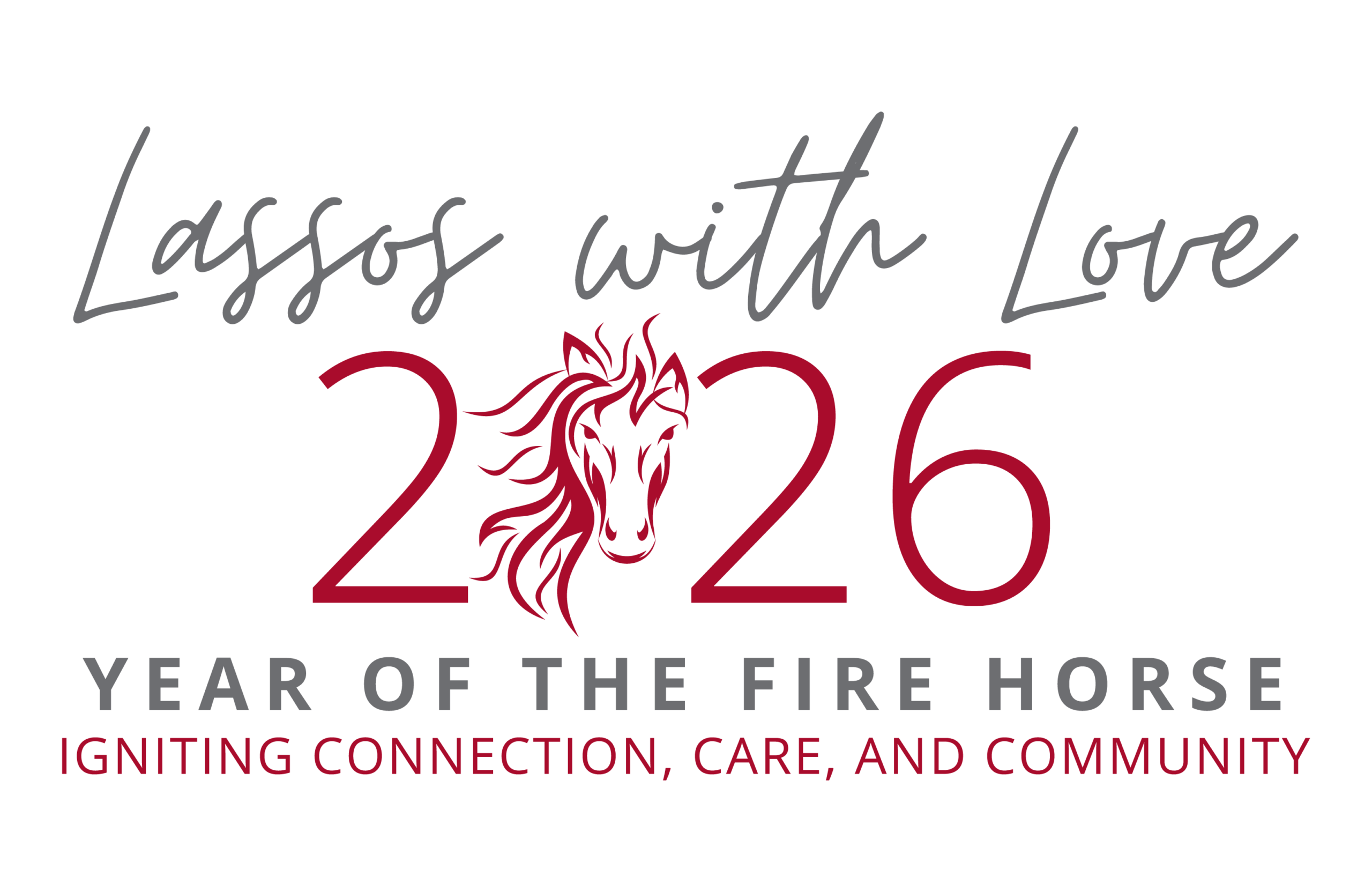Lassos with Love 2026: Year of the Fire Horse - Igniting Connection, Care, and Community